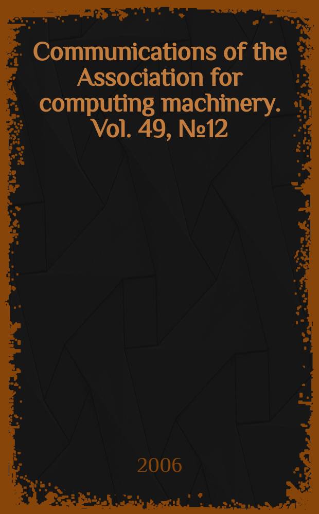 Communications of the Association for computing machinery. Vol. 49, № 12