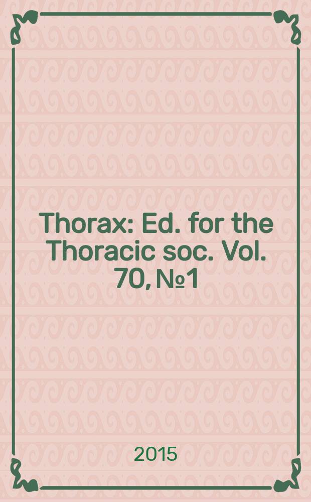Thorax : Ed. for the Thoracic soc. Vol. 70, № 1