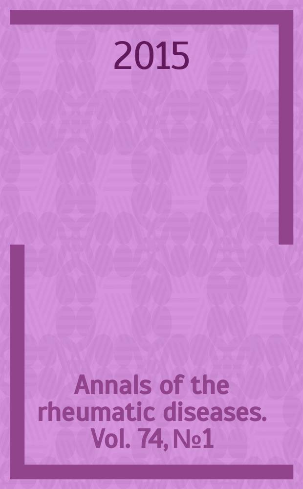 Annals of the rheumatic diseases. Vol. 74, № 1