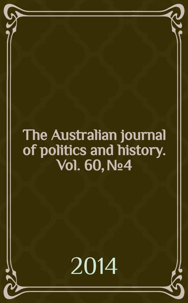 The Australian journal of politics and history. Vol. 60, № 4