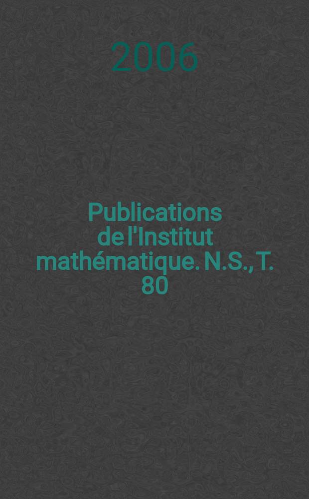 Publications de l'Institut mathématique. N.S., T. 80 (94)