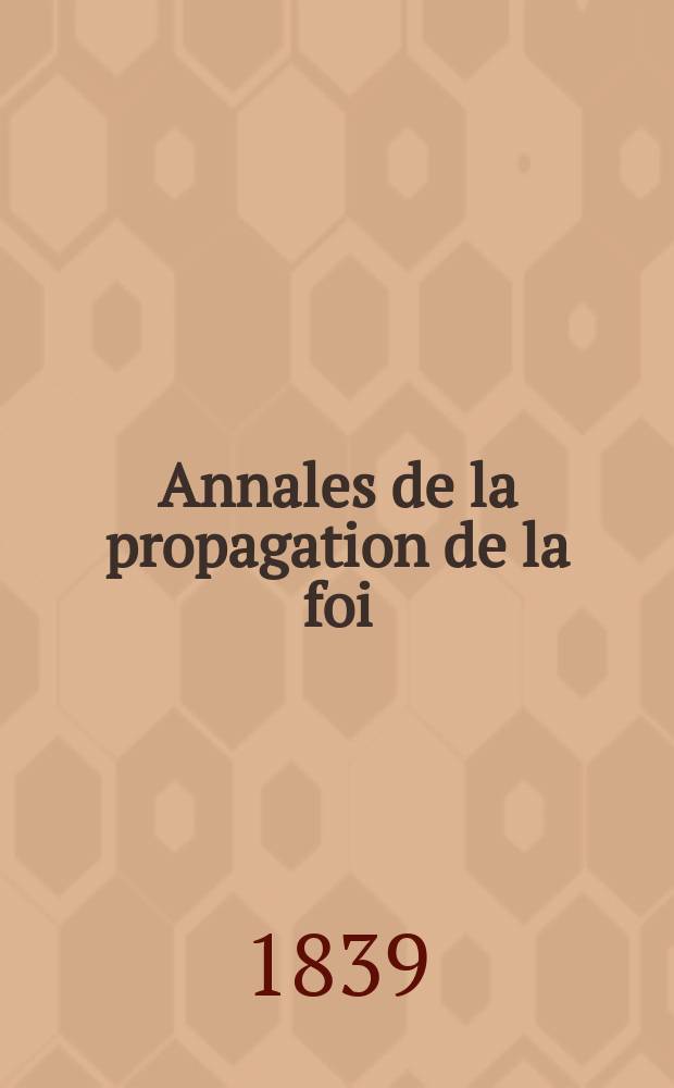Annales de la propagation de la foi : Rec. périod. des lettres des évêques et des missionnaires des missions des deux, et de tous les doc. relatifs aux missions et à l'oeuvre de la propagation de la foi Collection faisant suite à toutes éd. lettres édifiantes. T. 11, № 66