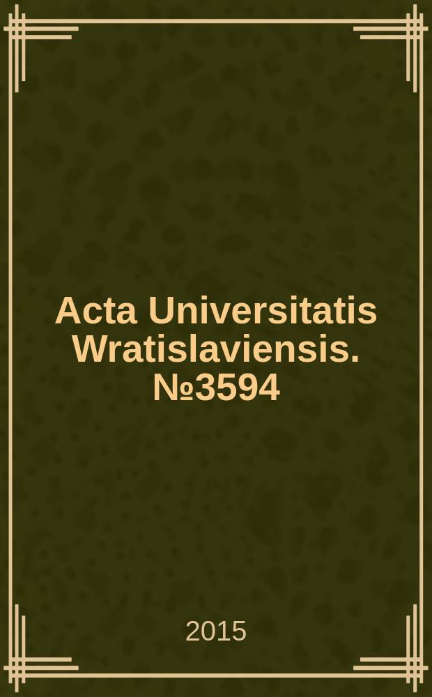 Acta Universitatis Wratislaviensis. № 3594