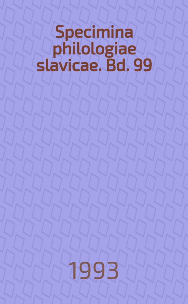 Specimina philologiae slavicae. Bd. 99 : Studies in Polish morphology and syntax = Исследования польской морфологии и синтаксиса
