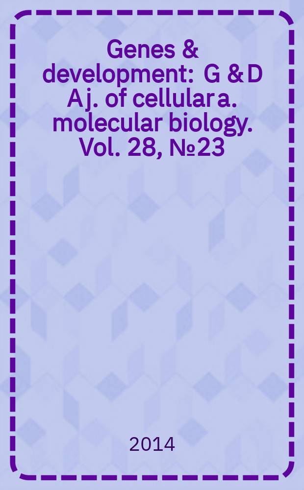Genes & development : G & D A j. of cellular a. molecular biology. Vol. 28, № 23