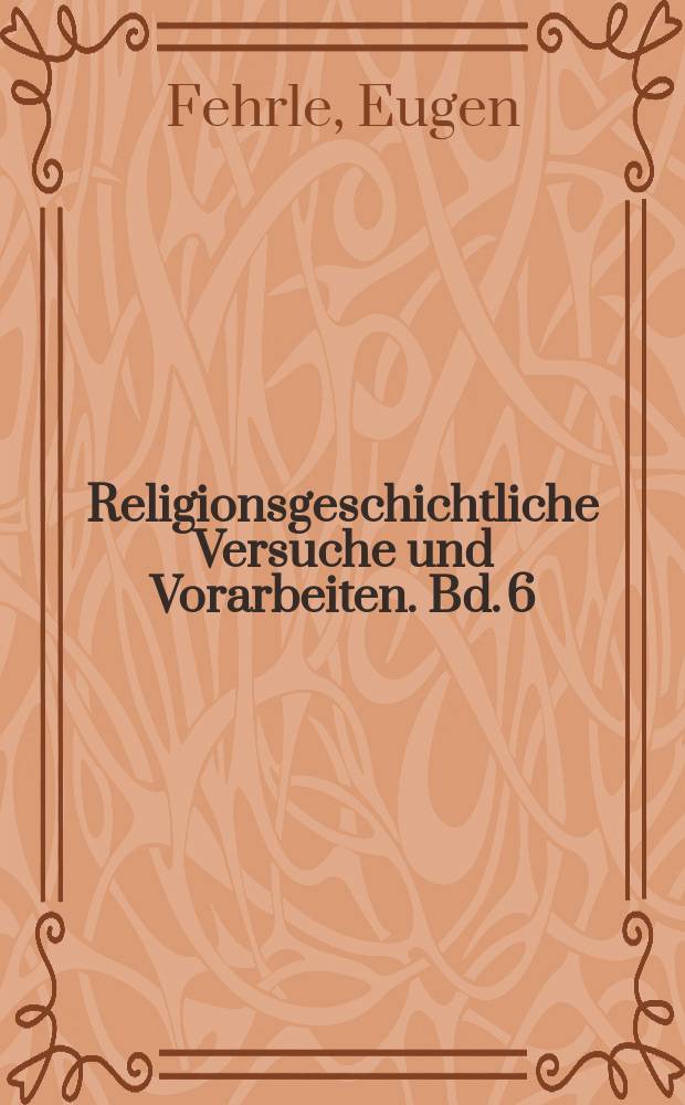 Religionsgeschichtliche Versuche und Vorarbeiten. Bd. 6 : Die kultische Keuschheit im Altertum = Культовое целомудрие в древности