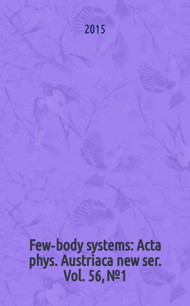 Few-body systems : Acta phys. Austriaca new ser. Vol. 56, № 1