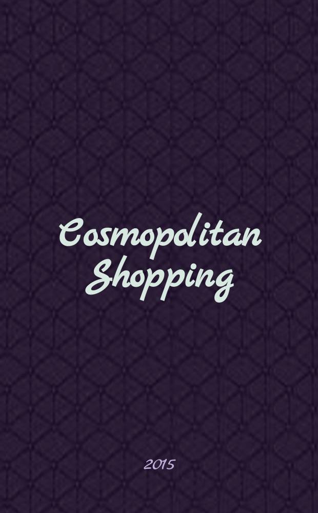 Cosmopolitan Shopping : гид по стильным покупкам. № 70 (111)
