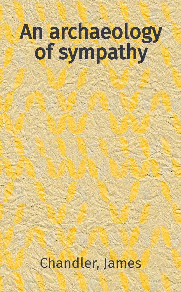 An archaeology of sympathy : the sentimental mode in literature and cinema = Археология симпатий: Сентиментализм в области литературы и кино