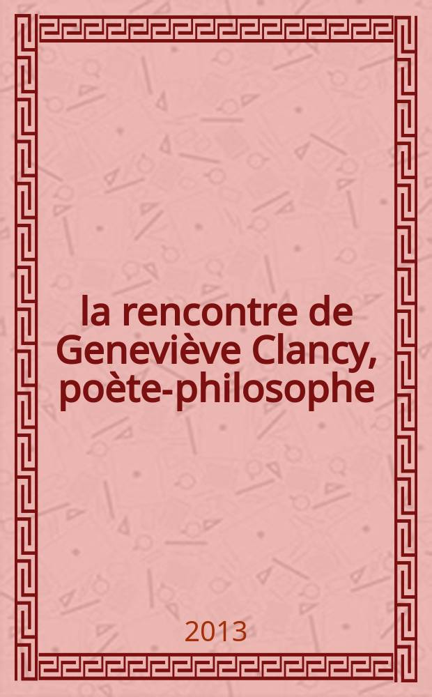 À la rencontre de Geneviève Clancy, poète-philosophe = Встреча с Женевьев Кланси, поэтом-философом