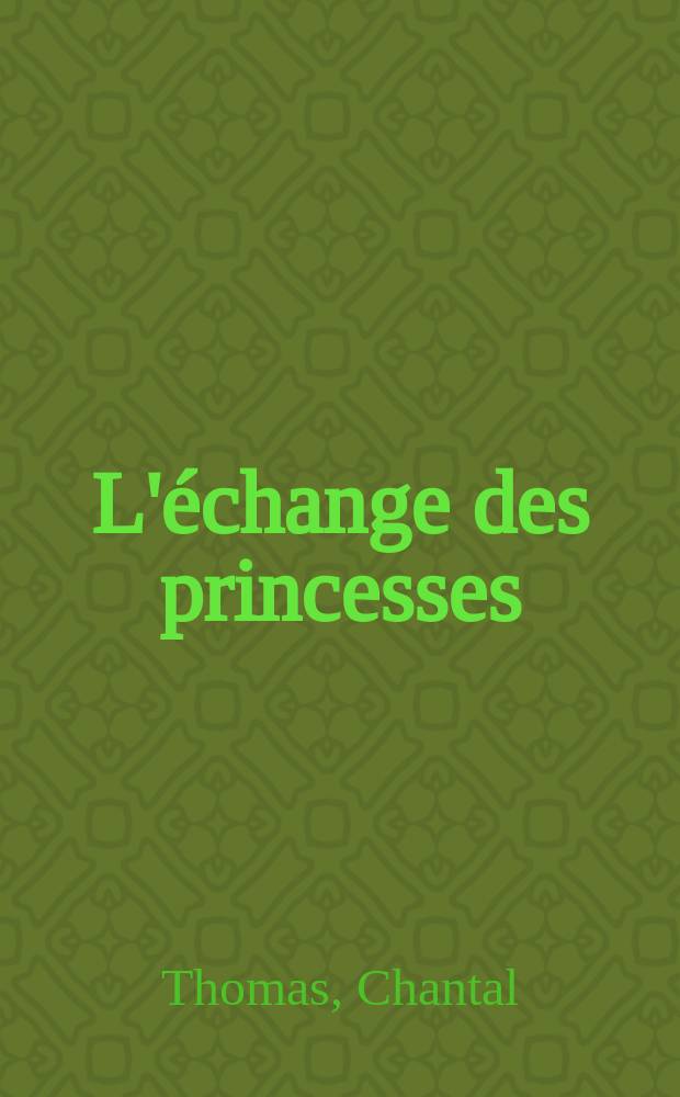 L'échange des princesses : roman