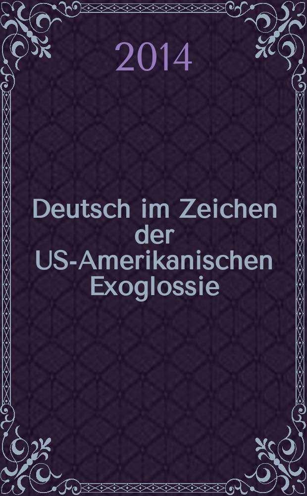 Deutsch im Zeichen der US-Amerikanischen Exoglossie : Monographie