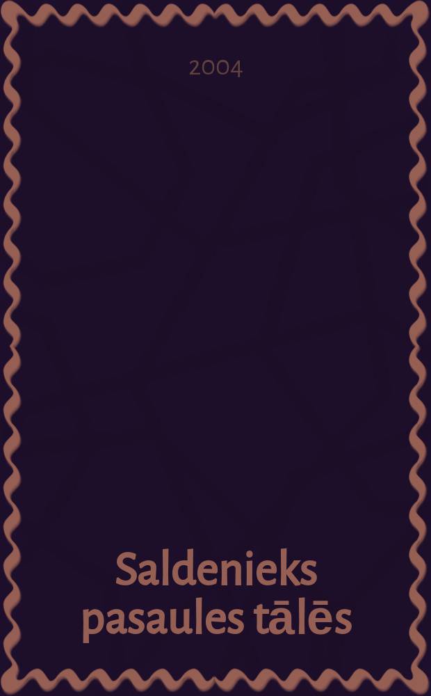 Saldenieks pasaules tālēs = Отдаленный свет из Салду