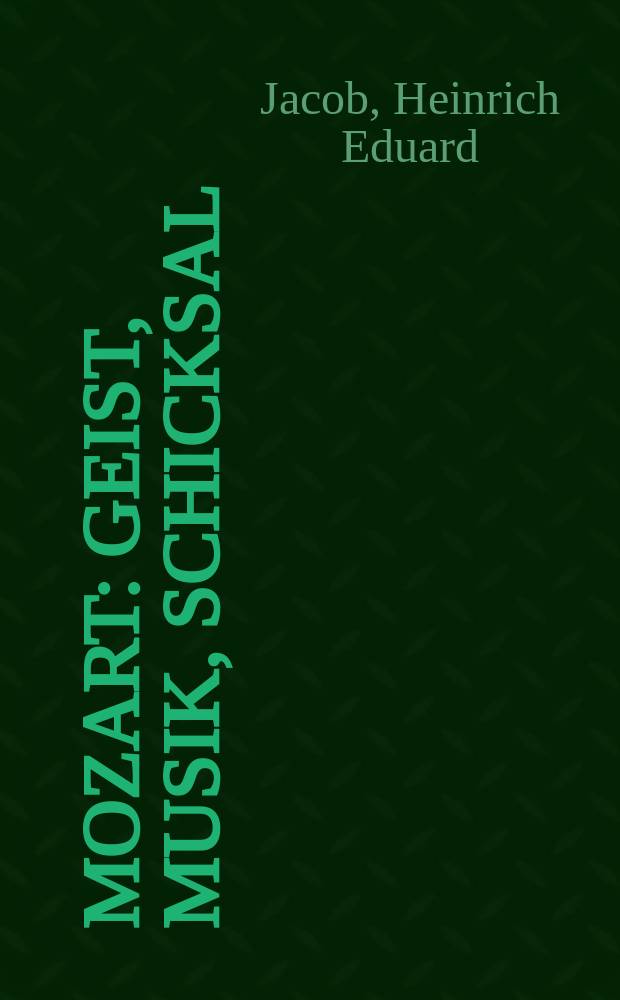 Mozart : Geist, Musik, Schicksal = Моцарт. Дух, музыка, судьба