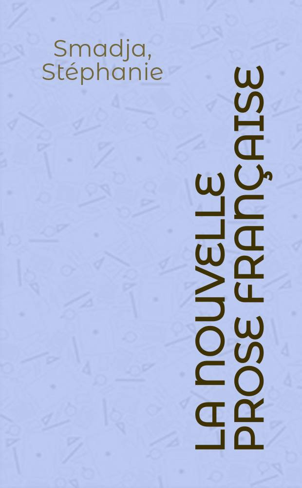La nouvelle prose française : étude sur la prose narrative au début des années 1920 = Новая французская проза