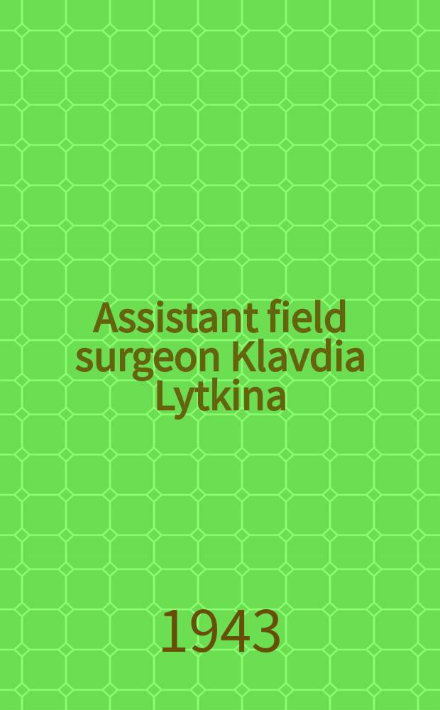 Assistant field surgeon Klavdia Lytkina : post card = Военфельдшер Клавдия Лыткина