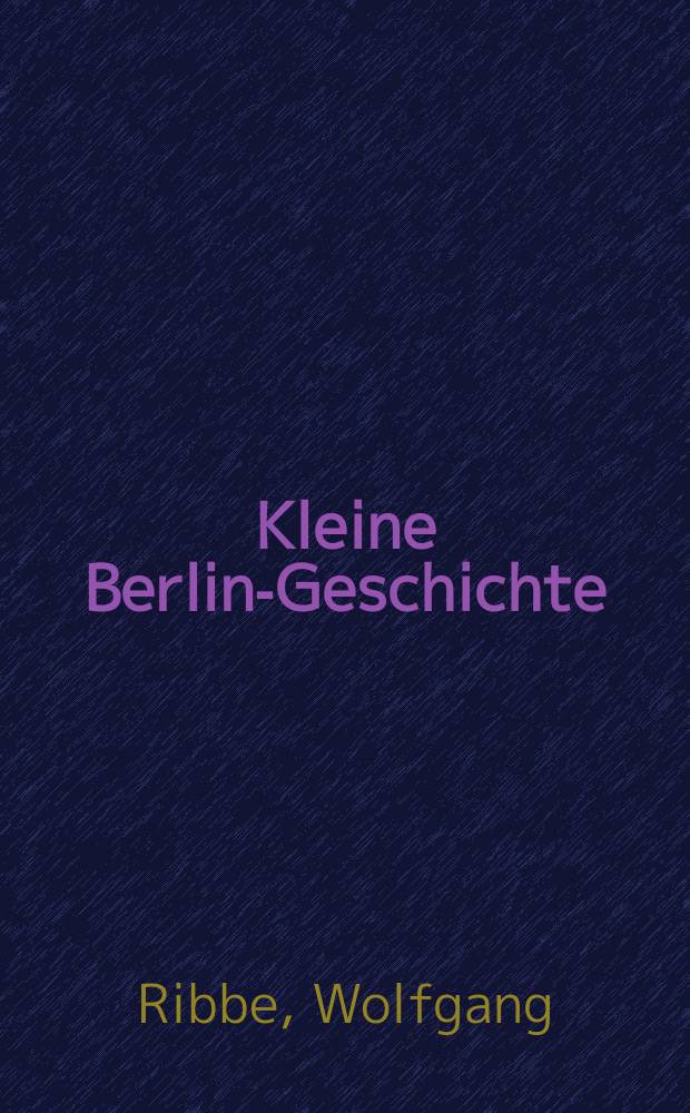 Kleine Berlin-Geschichte = Малая история Берлина