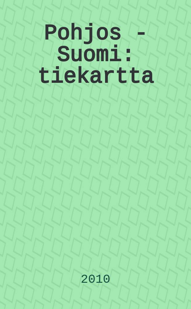 Pohjos - Suomi : tiekartta = vägkarta = road map = strassenkarte = карта дорог