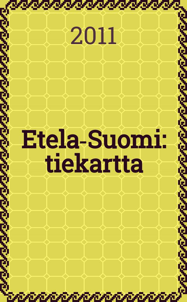 Etela-Suomi : tiekartta = vägkarta = road map = strassenkarte = карта дорог