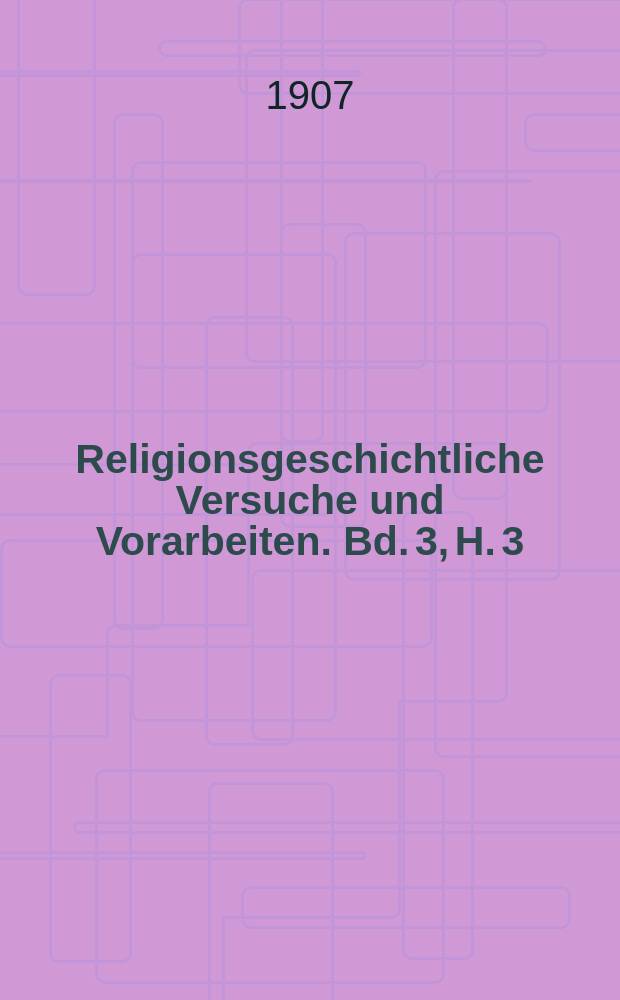 Religionsgeschichtliche Versuche und Vorarbeiten. Bd. 3, H. 3 : Griechische und süditalienische Gebete, Beschwörungen und Rezepte des Mittelalters = Греческие и южно-итальянские молитвы, заклинания и рецепты средневековья