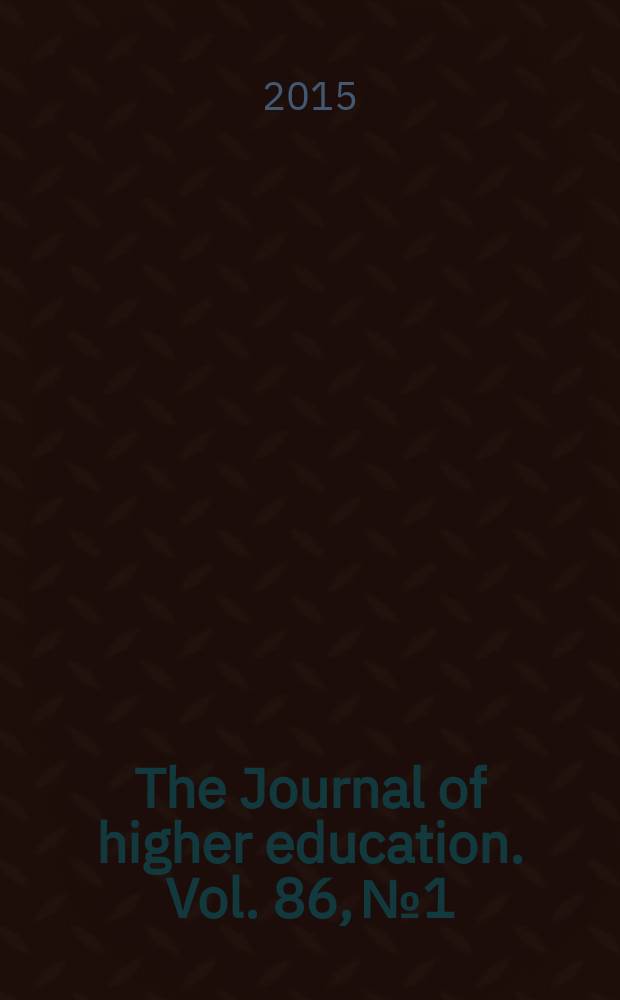 The Journal of higher education. Vol. 86, № 1
