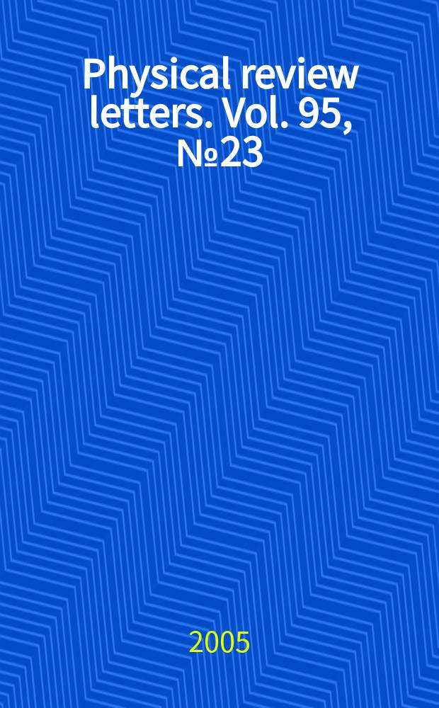 Physical review letters. Vol. 95, № 23