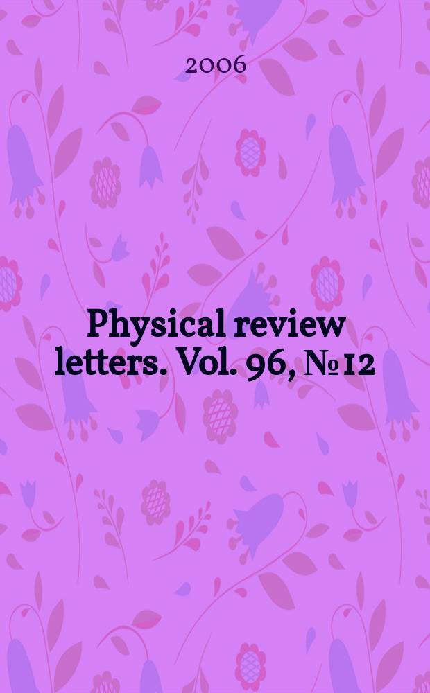 Physical review letters. Vol. 96, № 12