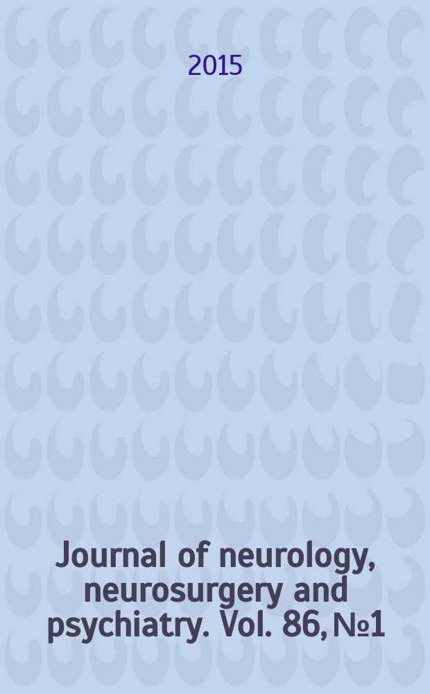 Journal of neurology, neurosurgery and psychiatry. Vol. 86, № 1