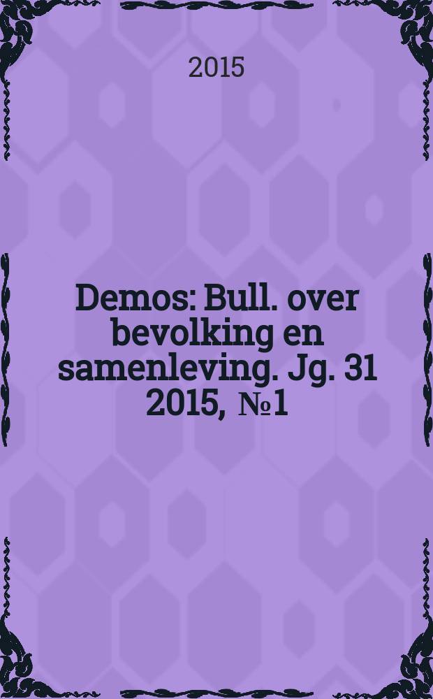 Demos : Bull. over bevolking en samenleving. Jg. 31 2015 , № 1