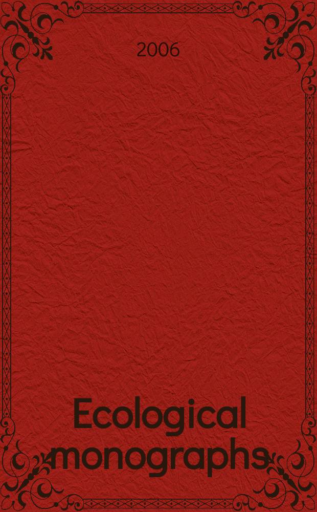 Ecological monographs : A quarterly journal for all phases of biology Official organ of the Ecological society of America. Vol. 76, № 1