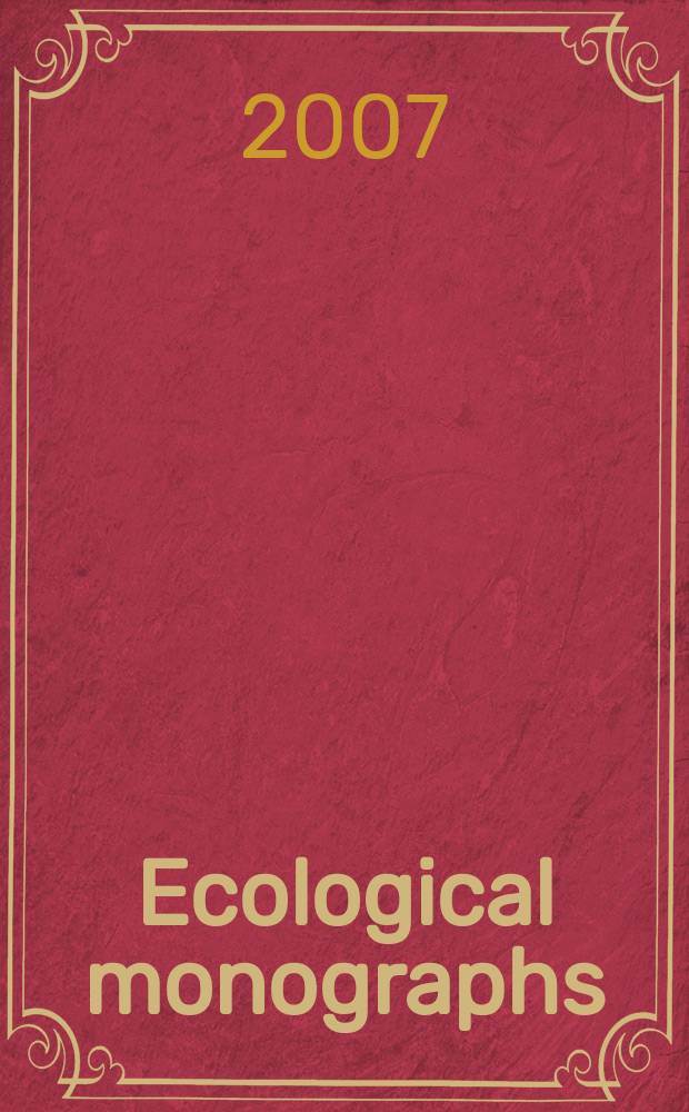 Ecological monographs : A quarterly journal for all phases of biology Official organ of the Ecological society of America. Vol. 77, № 1