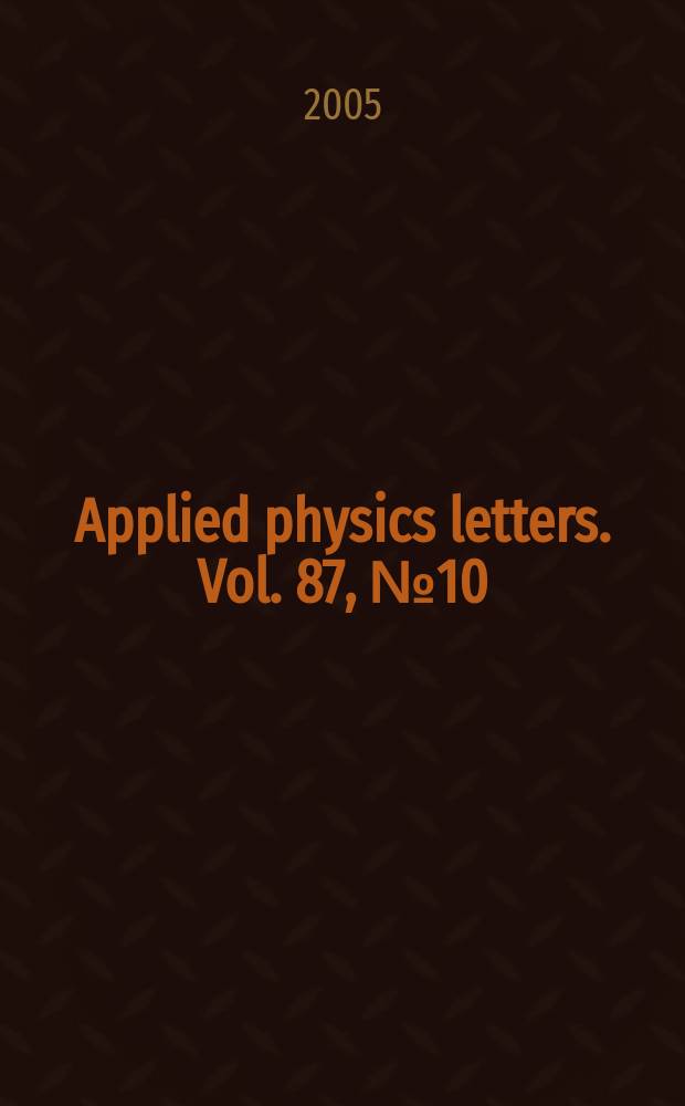 Applied physics letters. Vol. 87, № 10