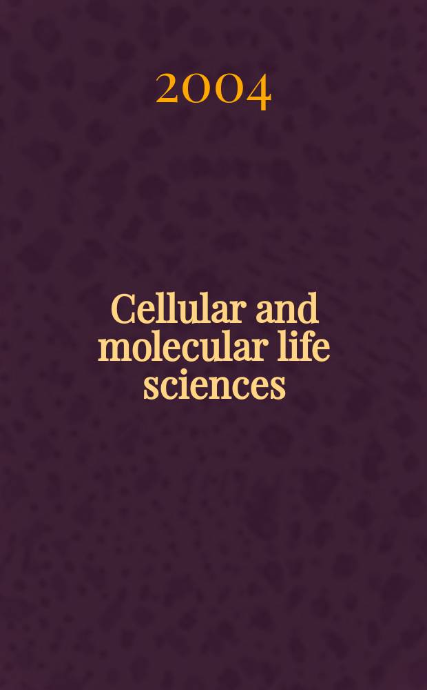 Cellular and molecular life sciences : CMLS Formerly Experientia. Vol. 61, № 5