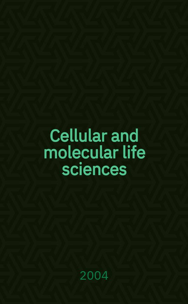 Cellular and molecular life sciences : CMLS Formerly Experientia. Vol. 61, № 6