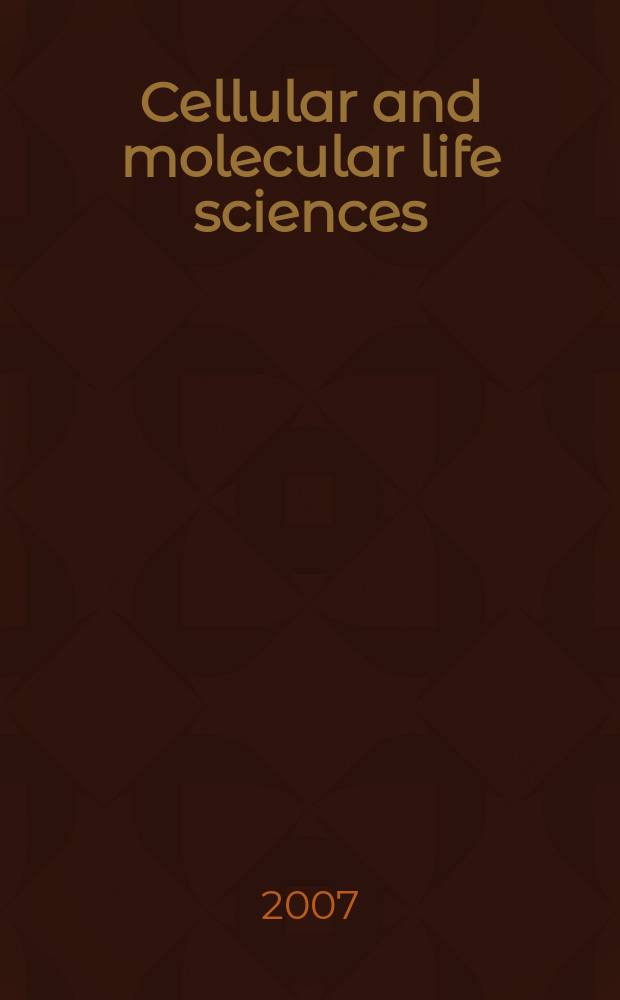 Cellular and molecular life sciences : CMLS Formerly Experientia. Vol. 64, № 5
