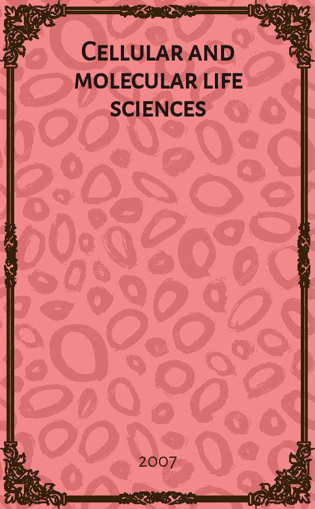 Cellular and molecular life sciences : CMLS Formerly Experientia. Vol. 64, № 10