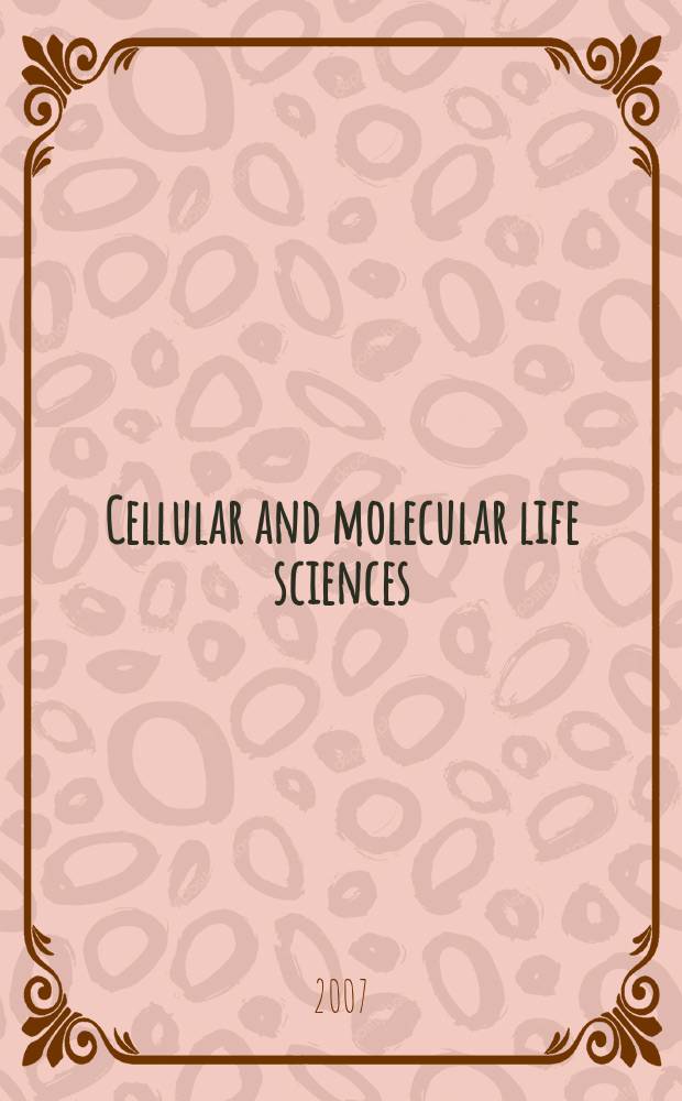 Cellular and molecular life sciences : CMLS Formerly Experientia. Vol. 64, № 21