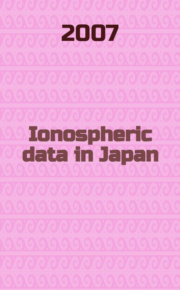 Ionospheric data in Japan : Prep. by The Radio research laboratories. Min. of posts and telecommunications. Vol. 59, № 3