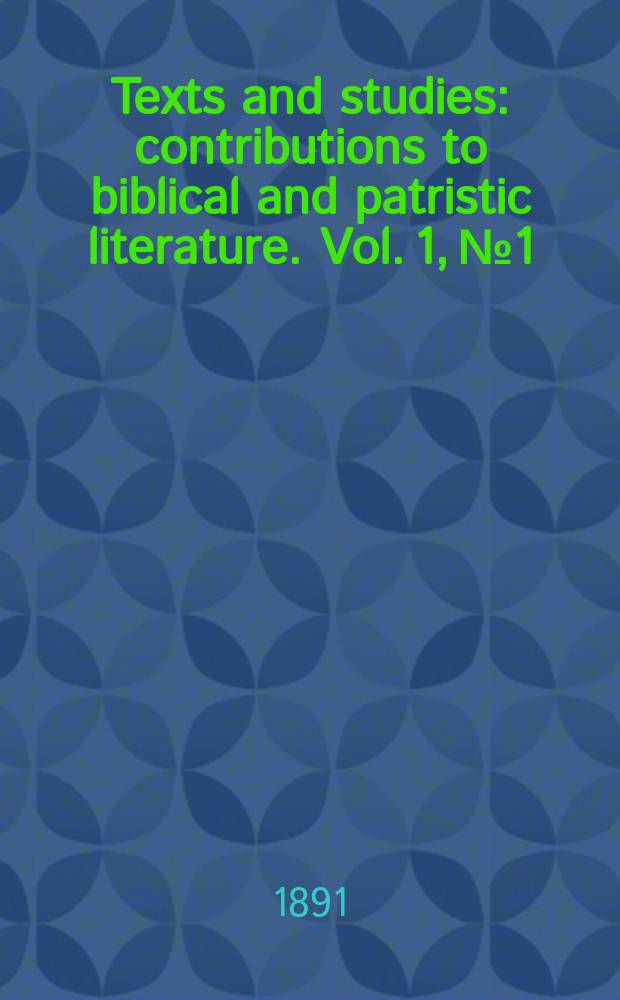 Texts and studies : contributions to biblical and patristic literature. Vol. 1, № 1 : The Apology of Aristides on behalf of the Christians = Апология Аристида в интересах христиан