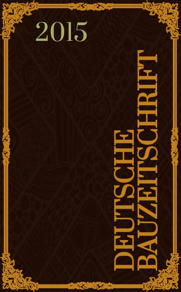Deutsche Bauzeitschrift : Architektur, Entwurf, Detail. 2015, № 2