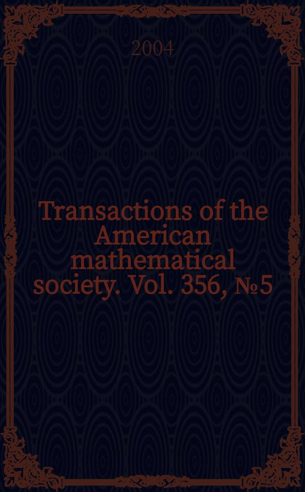 Transactions of the American mathematical society. Vol. 356, № 5 (828)