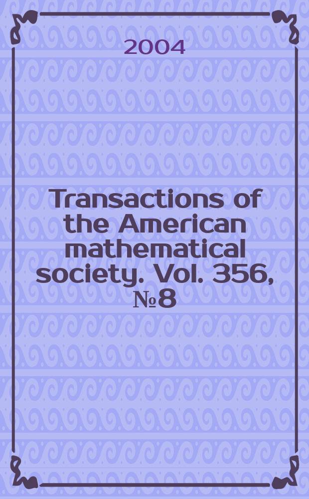 Transactions of the American mathematical society. Vol. 356, № 8 (831)