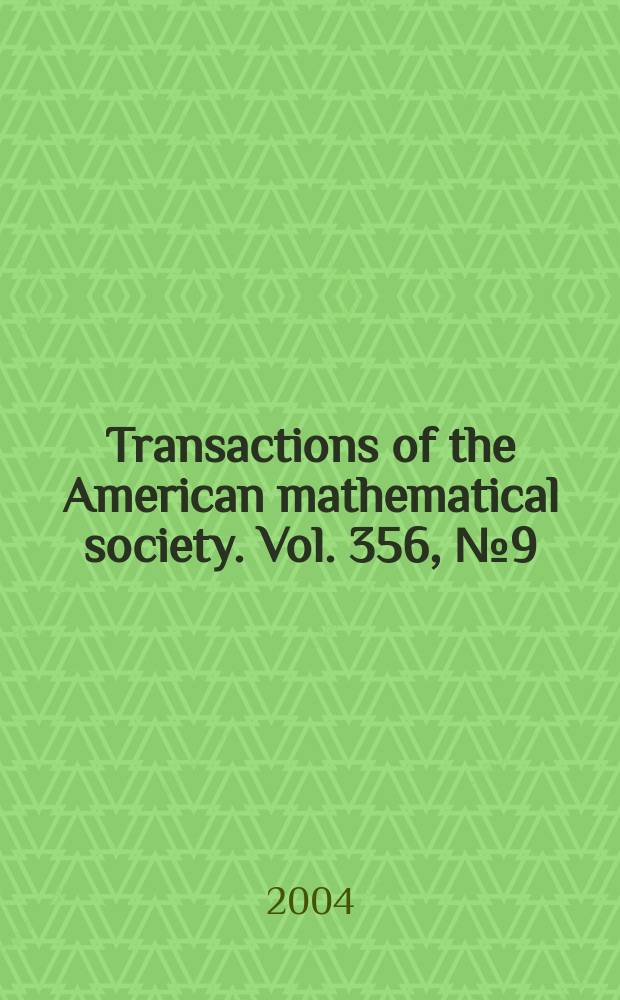 Transactions of the American mathematical society. Vol. 356, № 9 (832)