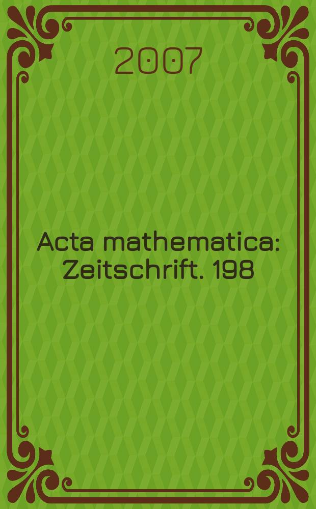 Acta mathematica : Zeitschrift. 198: 1