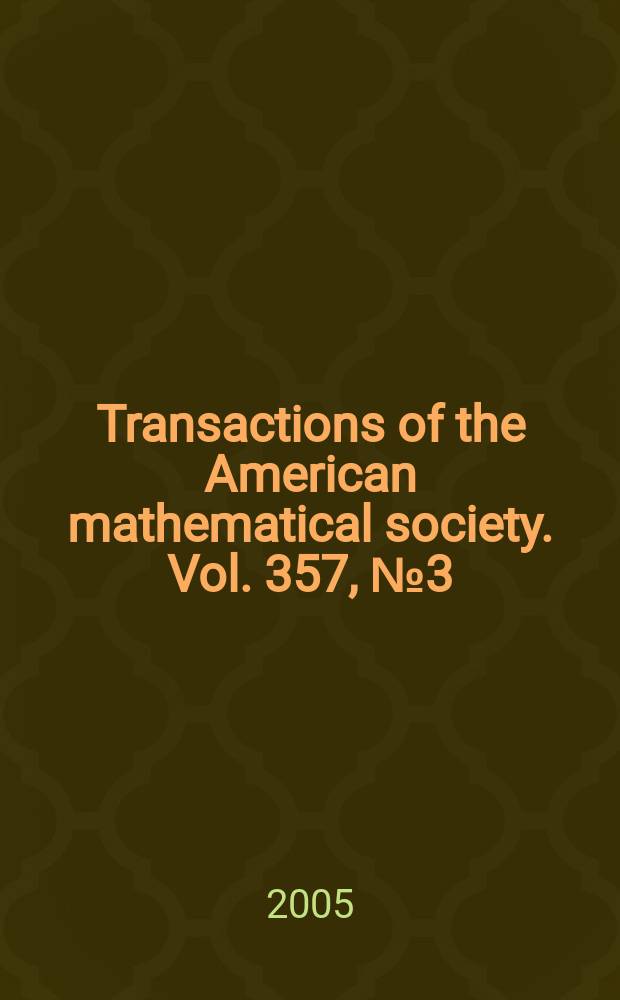 Transactions of the American mathematical society. Vol. 357, № 3 (838)