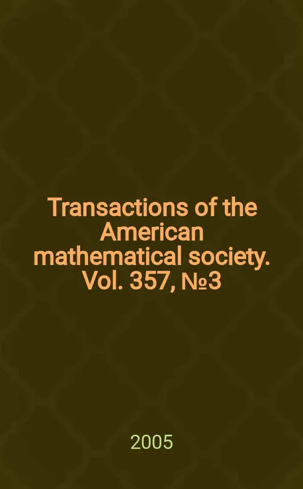 Transactions of the American mathematical society. Vol. 357, № 3 (838)