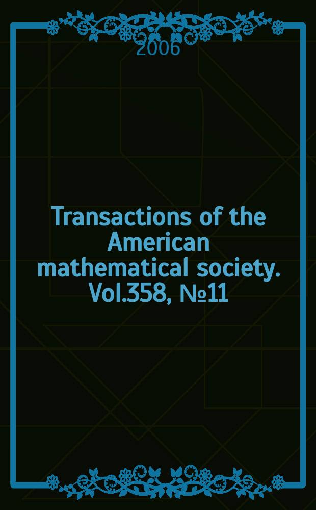 Transactions of the American mathematical society. Vol.358 , № 11 (858)
