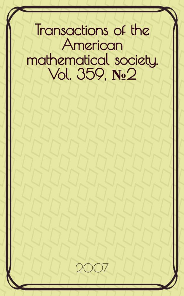 Transactions of the American mathematical society. Vol. 359, № 2(861)