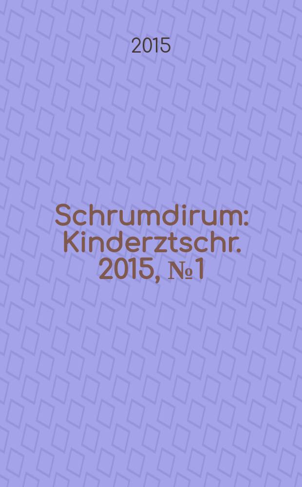 Schrumdirum : Kinderztschr. 2015, № 1 (174)
