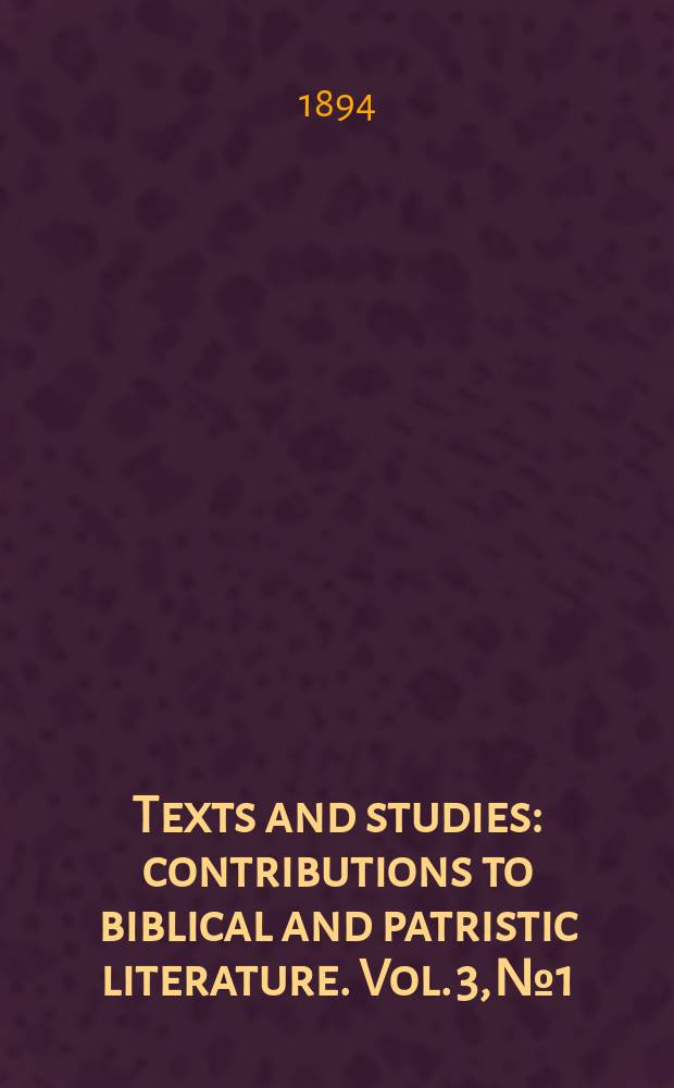 Texts and studies : contributions to biblical and patristic literature. Vol. 3, № 1 : The book of rules of Tyconius = Книга правил Тихония [Африканского]